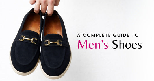 A Complete Guide to Men’s Shoes