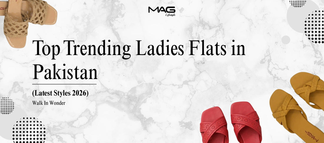 Top Trending Ladies Flats in Pakistan (Latest Styles 2026)