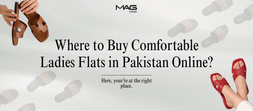 Where to Buy Comfortable Ladies Flats in Pakistan Online?