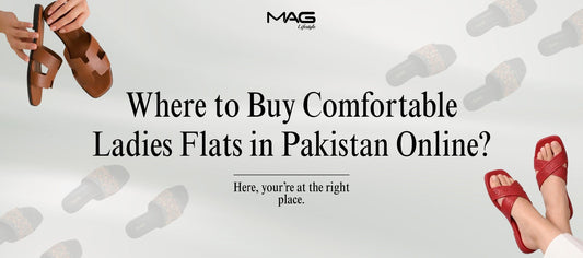 Where to Buy Comfortable Ladies Flats in Pakistan Online?