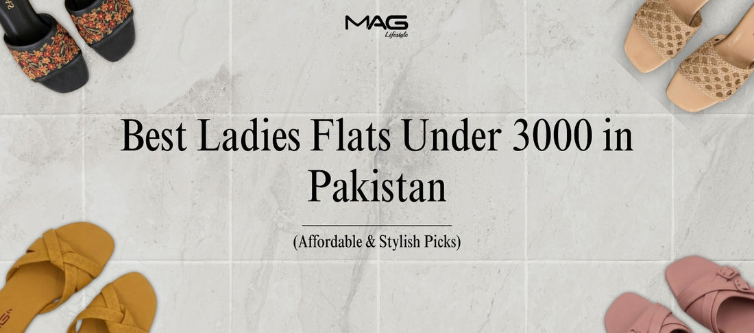 Best Ladies Flats Under 3000 in Pakistan (Affordable & Stylish Picks)